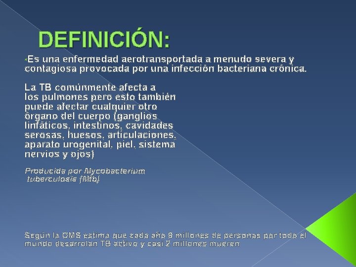 DEFINICIÓN: • Es una enfermedad aerotransportada a menudo severa y contagiosa provocada por una