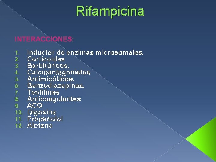 Rifampicina INTERACCIONES: 1. 2. 3. 4. 5. 6. 7. 8. 9. 10. 11. 12.