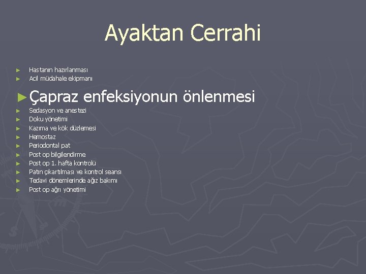 Ayaktan Cerrahi ► ► Hastanın hazırlanması Acil müdahale ekipmanı ► Çapraz ► ► ► Ayaktan Cerrahi ► ► Hastanın hazırlanması Acil müdahale ekipmanı ► Çapraz ► ► ►