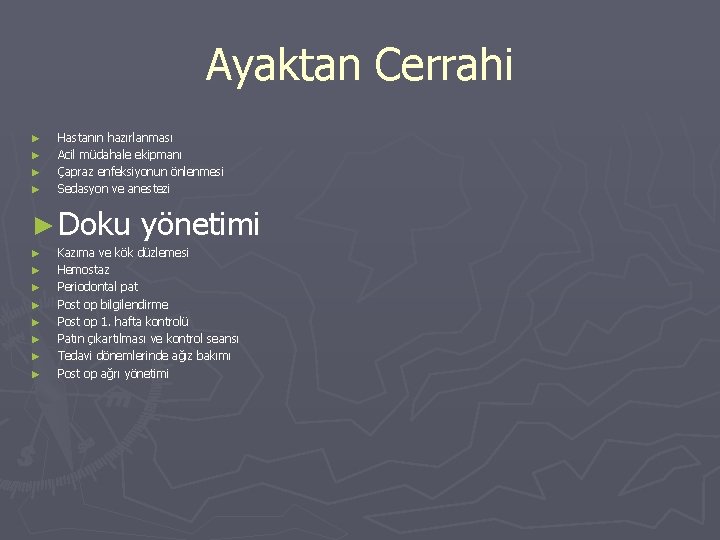 Ayaktan Cerrahi ► ► Hastanın hazırlanması Acil müdahale ekipmanı Çapraz enfeksiyonun önlenmesi Sedasyon ve Ayaktan Cerrahi ► ► Hastanın hazırlanması Acil müdahale ekipmanı Çapraz enfeksiyonun önlenmesi Sedasyon ve