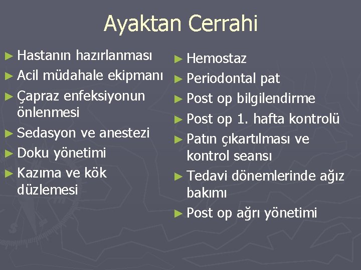 Ayaktan Cerrahi ► Hastanın hazırlanması ► Acil müdahale ekipmanı ► Çapraz enfeksiyonun önlenmesi ► Ayaktan Cerrahi ► Hastanın hazırlanması ► Acil müdahale ekipmanı ► Çapraz enfeksiyonun önlenmesi ►