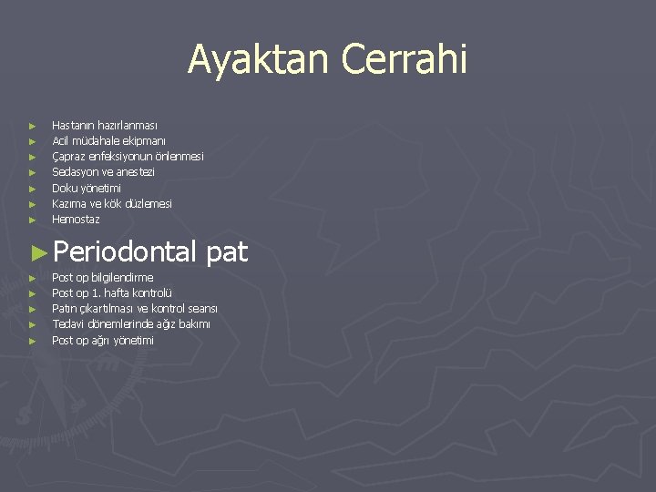 Ayaktan Cerrahi ► ► ► ► Hastanın hazırlanması Acil müdahale ekipmanı Çapraz enfeksiyonun önlenmesi Ayaktan Cerrahi ► ► ► ► Hastanın hazırlanması Acil müdahale ekipmanı Çapraz enfeksiyonun önlenmesi