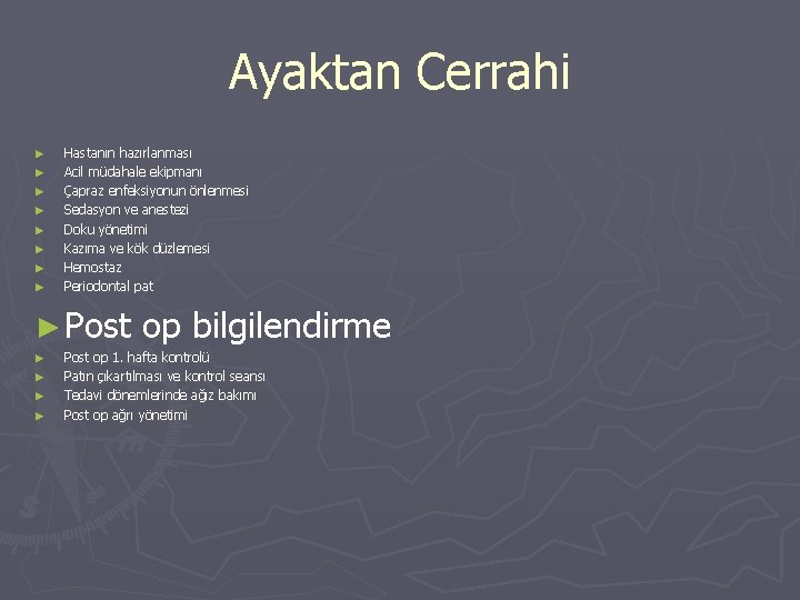 Ayaktan Cerrahi ► ► ► ► Hastanın hazırlanması Acil müdahale ekipmanı Çapraz enfeksiyonun önlenmesi Ayaktan Cerrahi ► ► ► ► Hastanın hazırlanması Acil müdahale ekipmanı Çapraz enfeksiyonun önlenmesi