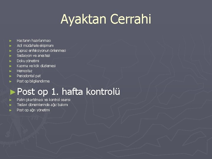 Ayaktan Cerrahi ► ► ► ► ► Hastanın hazırlanması Acil müdahale ekipmanı Çapraz enfeksiyonun Ayaktan Cerrahi ► ► ► ► ► Hastanın hazırlanması Acil müdahale ekipmanı Çapraz enfeksiyonun