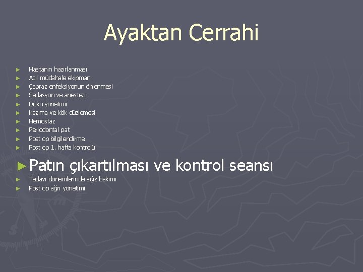 Ayaktan Cerrahi ► ► ► ► ► Hastanın hazırlanması Acil müdahale ekipmanı Çapraz enfeksiyonun Ayaktan Cerrahi ► ► ► ► ► Hastanın hazırlanması Acil müdahale ekipmanı Çapraz enfeksiyonun
