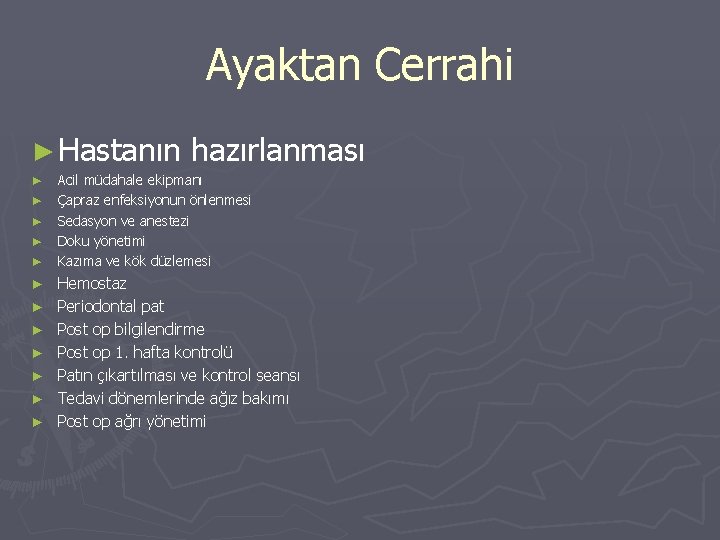 Ayaktan Cerrahi ► Hastanın ► ► ► hazırlanması Acil müdahale ekipmanı Çapraz enfeksiyonun önlenmesi Ayaktan Cerrahi ► Hastanın ► ► ► hazırlanması Acil müdahale ekipmanı Çapraz enfeksiyonun önlenmesi