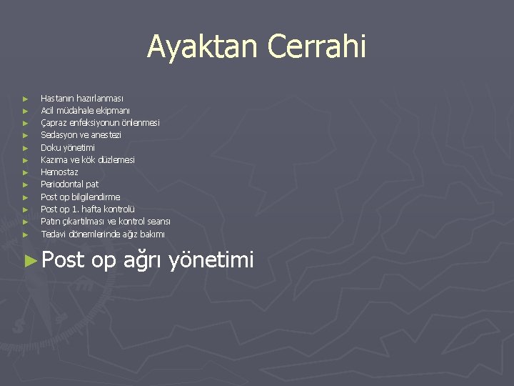 Ayaktan Cerrahi ► ► ► Hastanın hazırlanması Acil müdahale ekipmanı Çapraz enfeksiyonun önlenmesi Sedasyon Ayaktan Cerrahi ► ► ► Hastanın hazırlanması Acil müdahale ekipmanı Çapraz enfeksiyonun önlenmesi Sedasyon