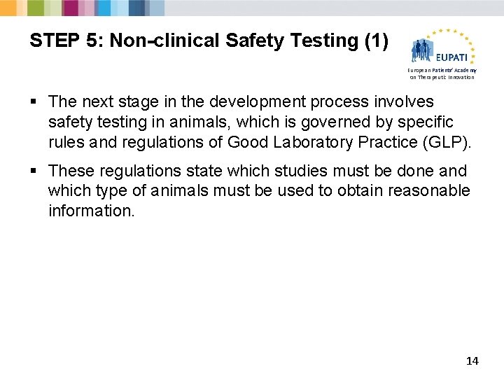 STEP 5: Non-clinical Safety Testing (1) European Patients’ Academy on Therapeutic Innovation § The