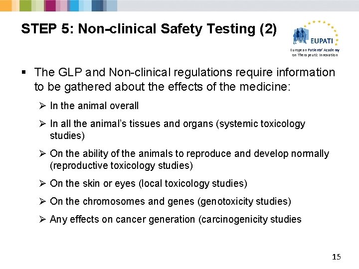 STEP 5: Non-clinical Safety Testing (2) European Patients’ Academy on Therapeutic Innovation § The