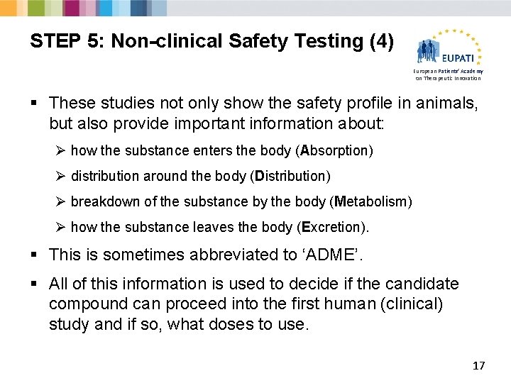 STEP 5: Non-clinical Safety Testing (4) European Patients’ Academy on Therapeutic Innovation § These