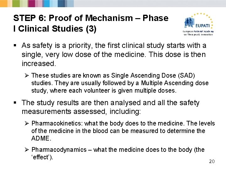 STEP 6: Proof of Mechanism – Phase I Clinical Studies (3) European Patients’ Academy