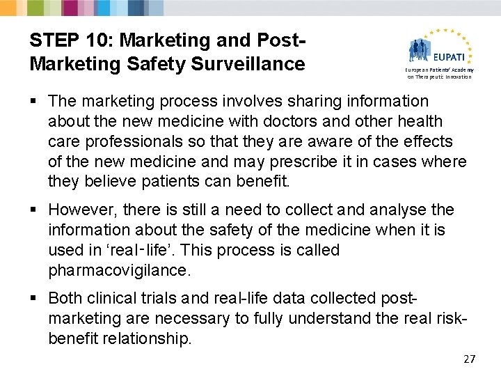 STEP 10: Marketing and Post. Marketing Safety Surveillance European Patients’ Academy on Therapeutic Innovation