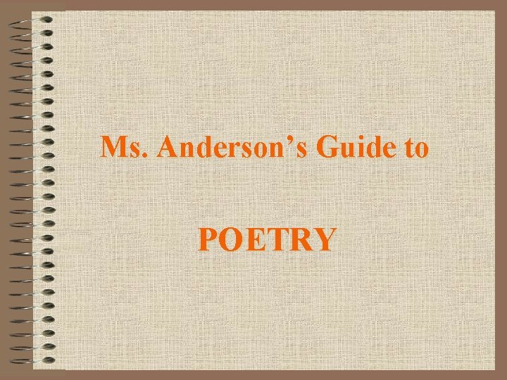 Ms. Anderson’s Guide to POETRY 