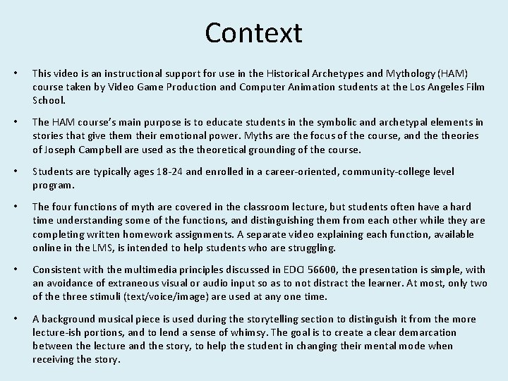 Context • This video is an instructional support for use in the Historical Archetypes