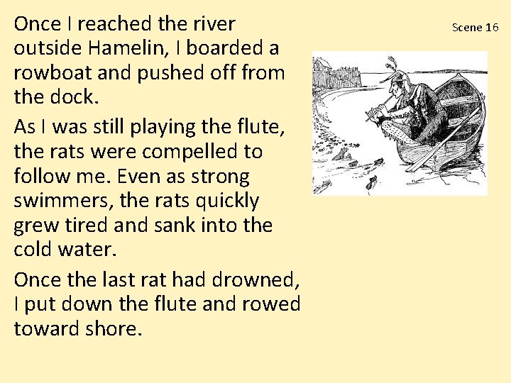 Once I reached the river outside Hamelin, I boarded a rowboat and pushed off