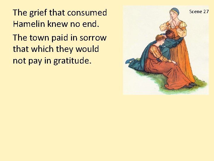 The grief that consumed Hamelin knew no end. The town paid in sorrow that