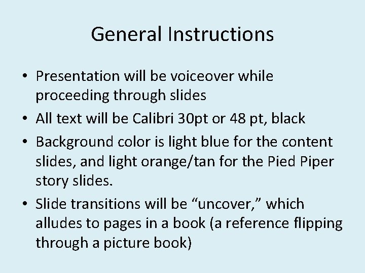 General Instructions • Presentation will be voiceover while proceeding through slides • All text