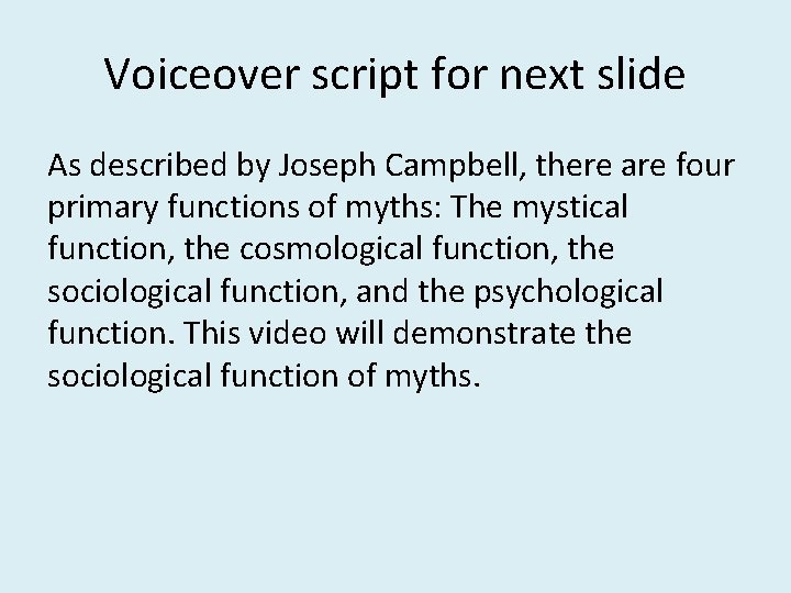 Voiceover script for next slide As described by Joseph Campbell, there are four primary