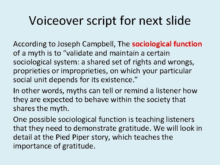 Voiceover script for next slide According to Joseph Campbell, The sociological function of a