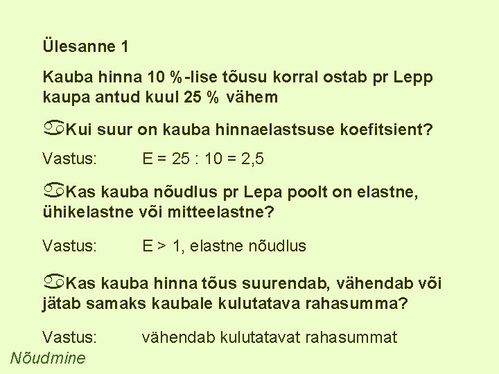 Ülesanne 1 Kauba hinna 10 %-lise tõusu korral ostab pr Lepp kaupa antud kuul