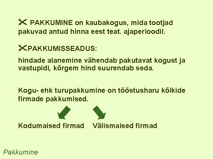  PAKKUMINE on kaubakogus, mida tootjad pakuvad antud hinna eest teat. ajaperioodil. PAKKUMISSEADUS: hindade