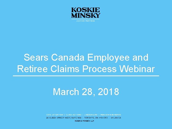 Sears Canada Employee and Retiree Claims Process Webinar March 28, 2018 