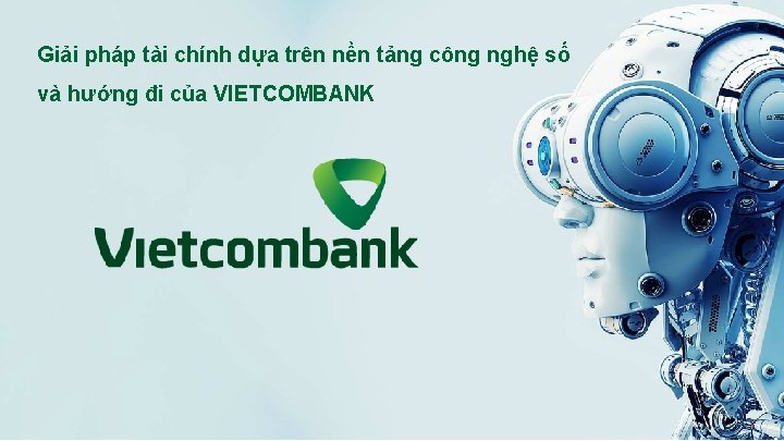 Giải pháp tài chính dựa trên nền tảng công nghệ số và hướng đi