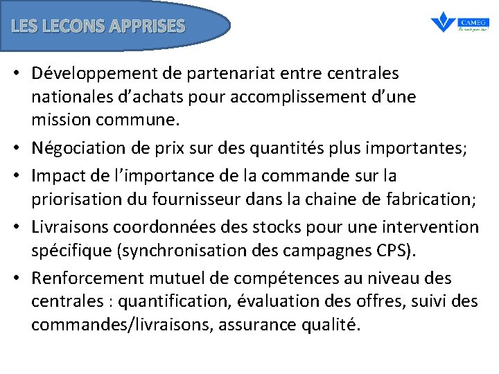 LES LECONS APPRISES • Développement de partenariat entre centrales nationales d’achats pour accomplissement d’une