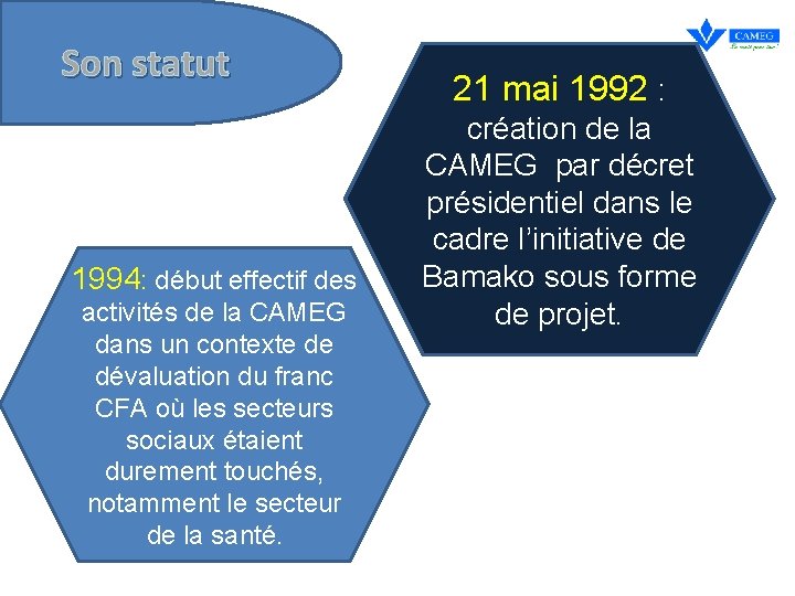 Son statut 1994: début effectif des activités de la CAMEG dans un contexte de