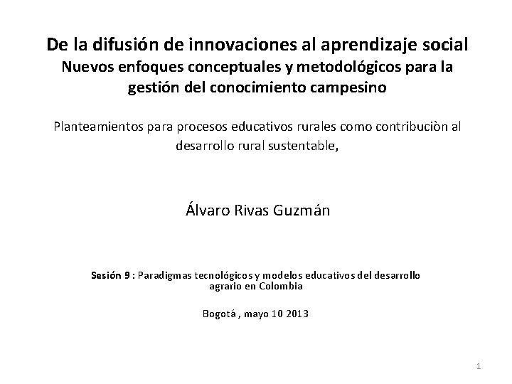 De la difusión de innovaciones al aprendizaje social Nuevos enfoques conceptuales y metodológicos para
