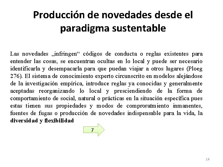 Producción de novedades desde el paradigma sustentable Las novedades „infringen“ códigos de conducta o