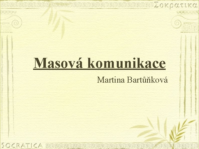 Masová komunikace Martina Bartůňková 