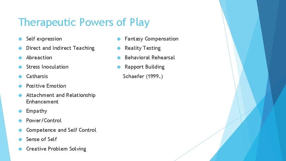 Therapeutic Powers of Play Self expression Fantasy Compensation Direct and Indirect Teaching Reality Testing