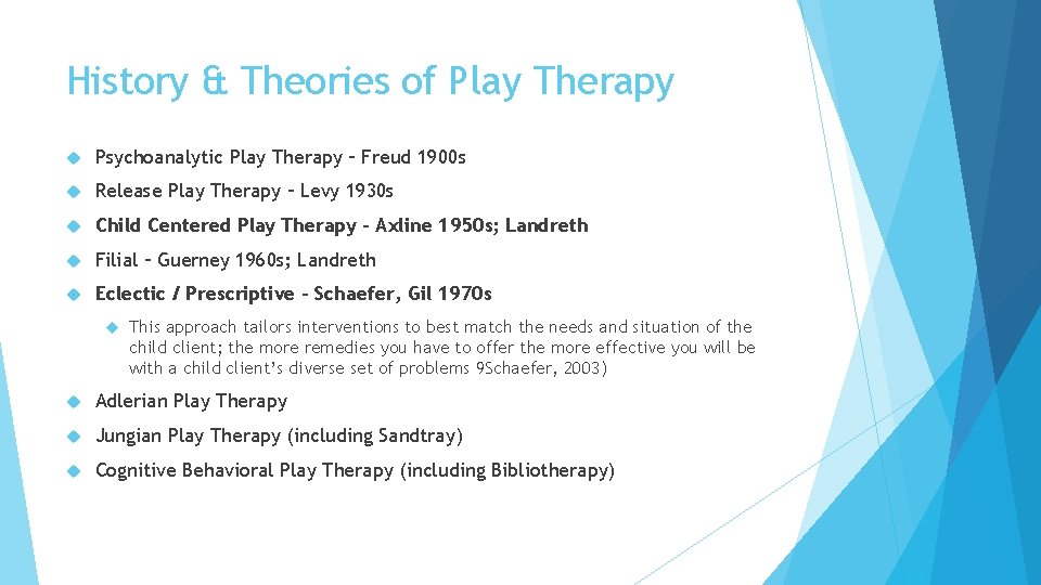 History & Theories of Play Therapy Psychoanalytic Play Therapy – Freud 1900 s Release