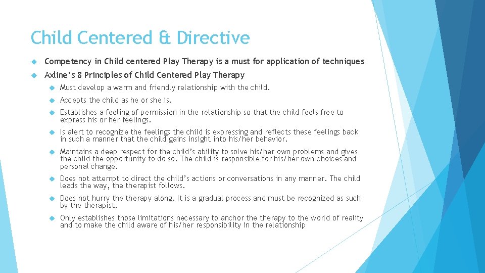 Child Centered & Directive Competency in Child centered Play Therapy is a must for