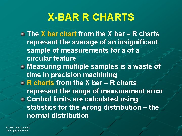 X-BAR R CHARTS The X bar chart from the X bar – R charts