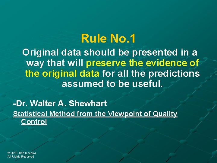 Rule No. 1 Original data should be presented in a way that will preserve