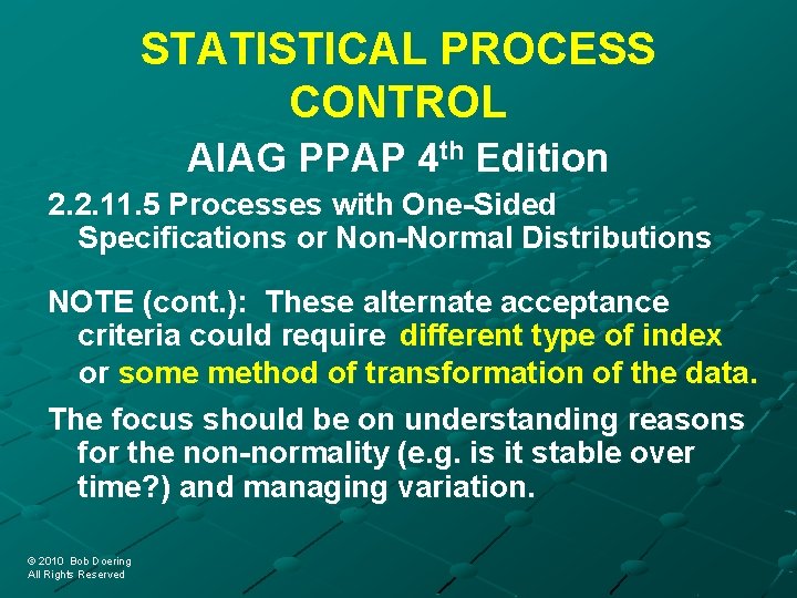 STATISTICAL PROCESS CONTROL AIAG PPAP 4 th Edition 2. 2. 11. 5 Processes with