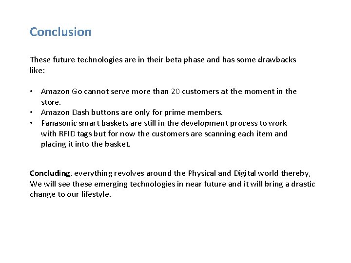 Conclusion These future technologies are in their beta phase and has some drawbacks like: