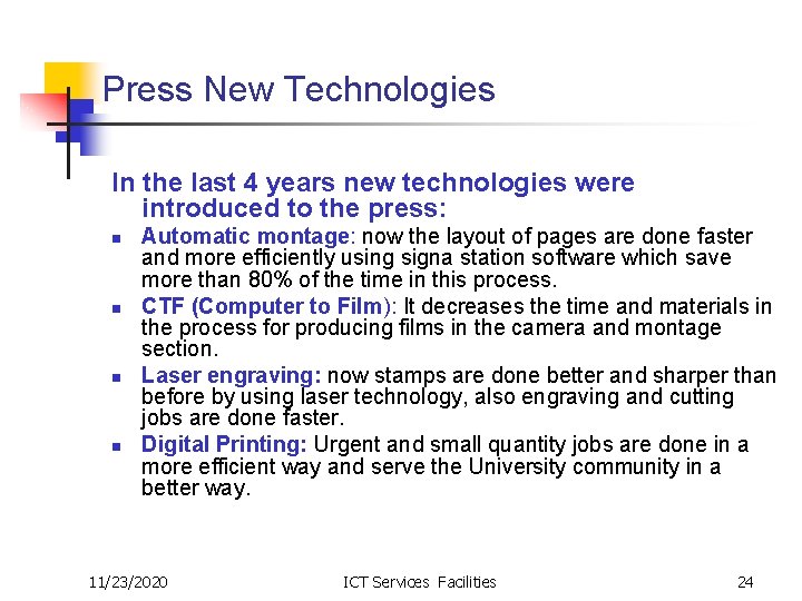 Press New Technologies In the last 4 years new technologies were introduced to the