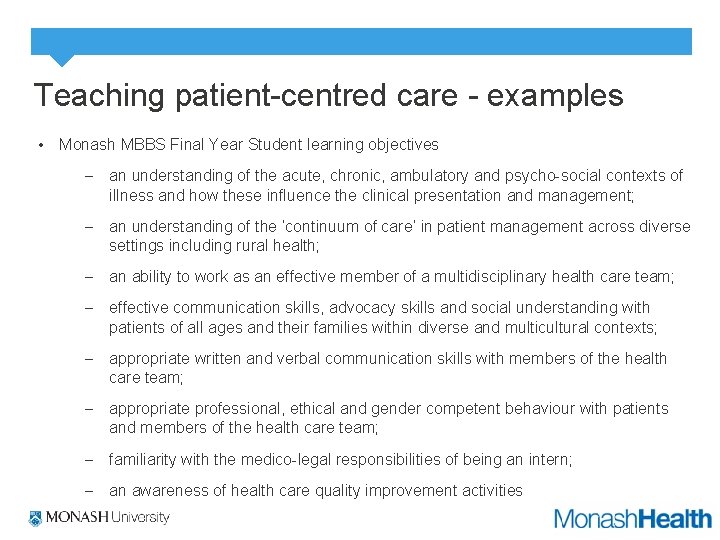 Teaching patient-centred care - examples • Monash MBBS Final Year Student learning objectives –