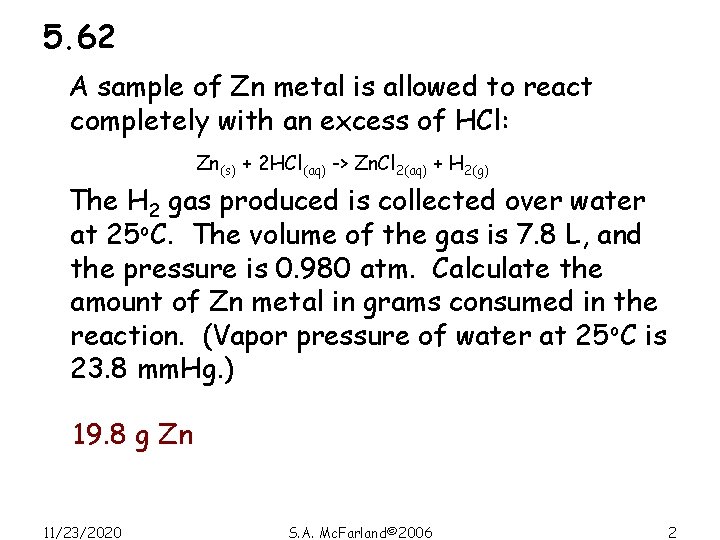 5. 62 A sample of Zn metal is allowed to react completely with an