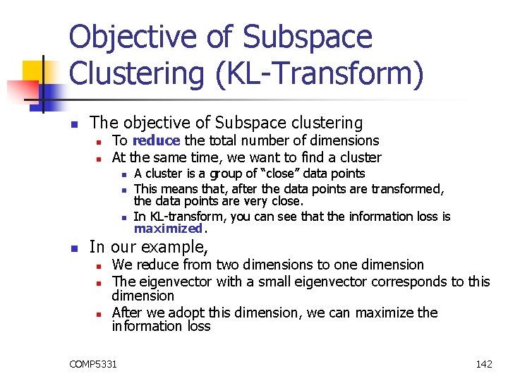 Objective of Subspace Clustering (KL-Transform) n The objective of Subspace clustering n n To Objective of Subspace Clustering (KL-Transform) n The objective of Subspace clustering n n To