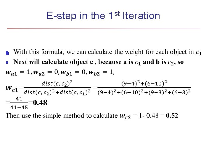 E-step in the 1 st Iteration n E-step in the 1 st Iteration n