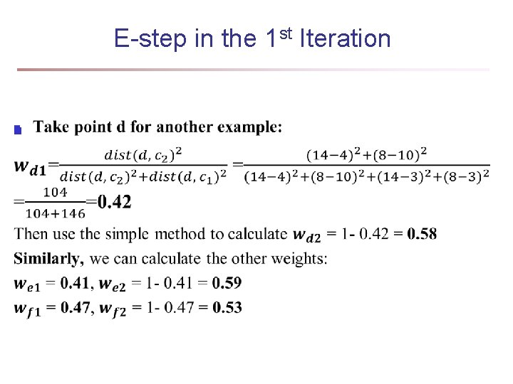 E-step in the 1 st Iteration n E-step in the 1 st Iteration n