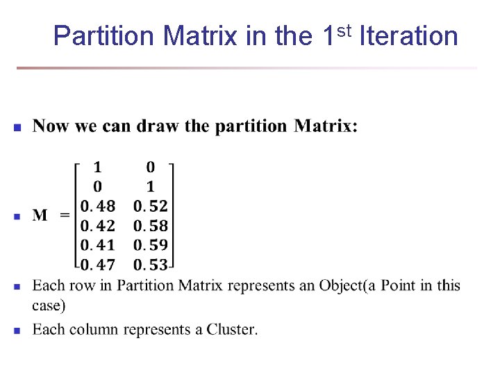 Partition Matrix in the 1 st Iteration n Partition Matrix in the 1 st Iteration n