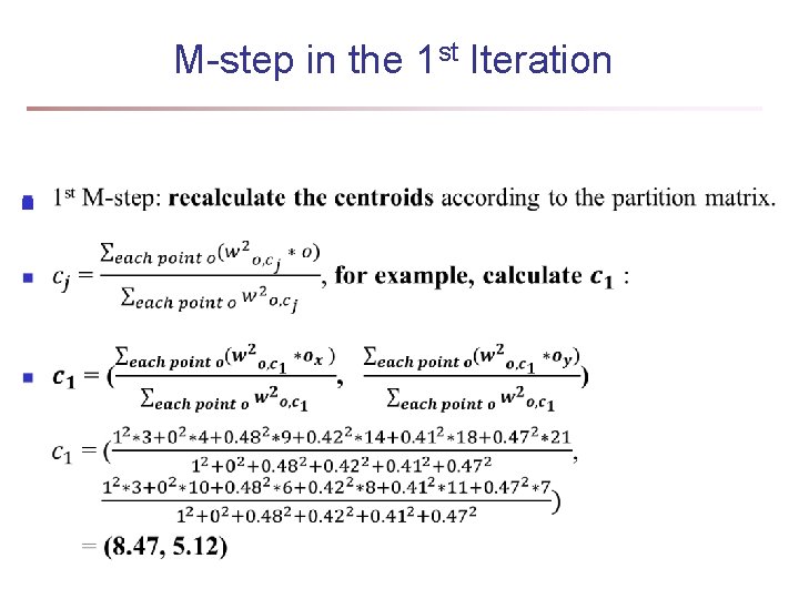 M-step in the 1 st Iteration n M-step in the 1 st Iteration n