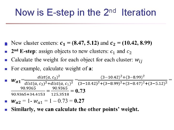 Now is E-step in the 2 nd Iteration n Now is E-step in the 2 nd Iteration n