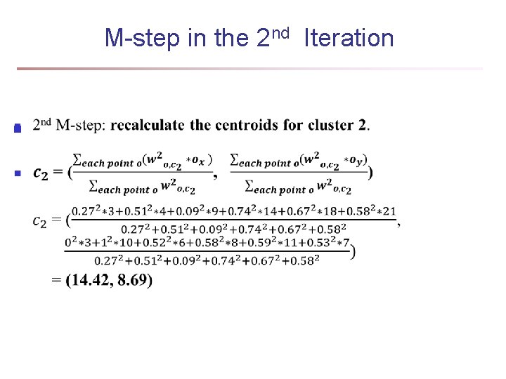 M-step in the 2 nd Iteration n M-step in the 2 nd Iteration n