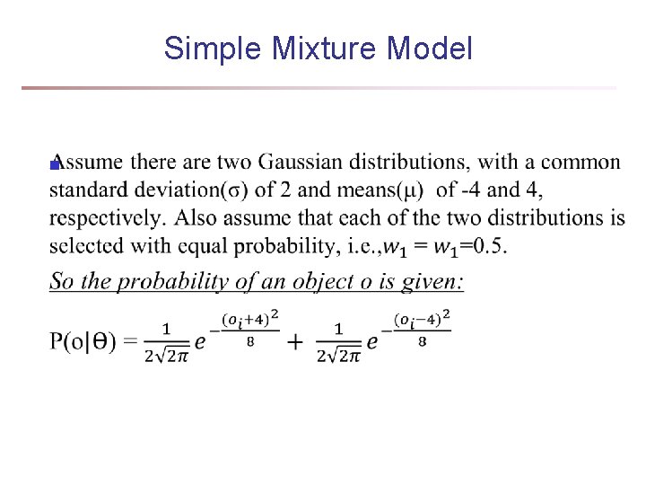 Simple Mixture Model n Simple Mixture Model n